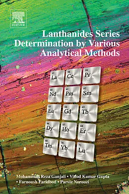 E-Book (epub) Lanthanides Series Determination by Various Analytical Methods von Mohammad Reza Ganjali, FNASc Gupta FWIF, Farnoush Faridbod