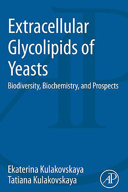 eBook (pdf) Extracellular Glycolipids of Yeasts de Ekaterina Kulakovskaya, Tatiana Kulakovskaya