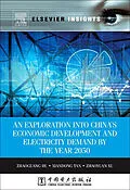 E-Book (epub) An Exploration into China's Economic Development and Electricity Demand by the Year 2050 von Zhaoguang Hu, Xiandong Tan, Zhaoyuan Xu