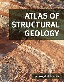 E-Book (epub) Atlas of Structural Geology von Soumyajit Mukherjee