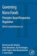 E-Book (epub) Governing Nano Foods: Principles-Based Responsive Regulation von Bernd Van Der Meulen, Harry Bremmers, Kai Purnhagen