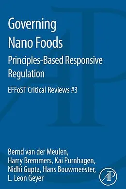 E-Book (epub) Governing Nano Foods: Principles-Based Responsive Regulation von Bernd Van Der Meulen, Harry Bremmers, Kai Purnhagen