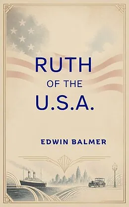 E-Book (epub) Ruth of the U. S. A. von Edwin Balmer