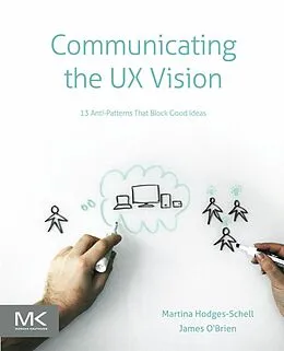 E-Book (epub) Communicating the UX Vision von Martina Schell, James O'Brien
