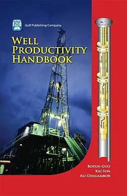 E-Book (epub) Well Productivity Handbook von Boyun Guo, Kai Sun, Ali Ghalambor