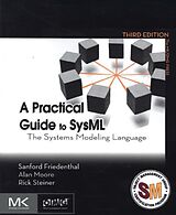 Couverture cartonnée A Practical Guide to SysML de Friedenthal Sanford, Moore Alan, Steiner Rick