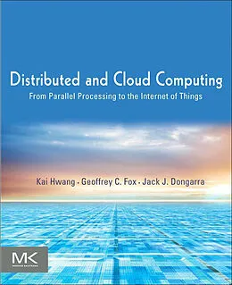 E-Book (epub) Distributed and Cloud Computing von Kai Hwang, Jack Dongarra, Geoffrey C. Fox