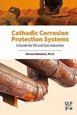 E-Book (epub) Cathodic Corrosion Protection Systems von Alireza Bahadori