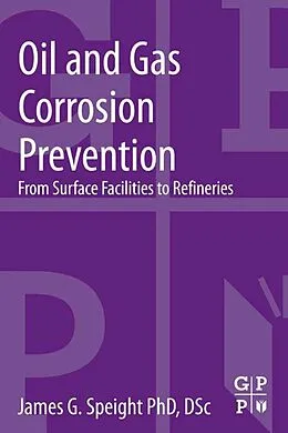 E-Book (epub) Oil and Gas Corrosion Prevention von James G. Speight