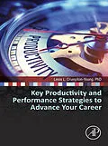 E-Book (epub) Key Productivity and Performance Strategies to Advance Your Career von Lesia L. Crumpton-Young