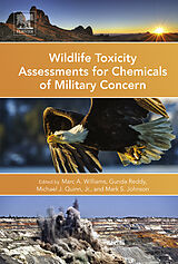 eBook (pdf) Wildlife Toxicity Assessments for Chemicals of Military Concern de Faaaai Williams Ph. D., D. A. B. T. Reddy Ph. D., Michael Quinn Ph. D