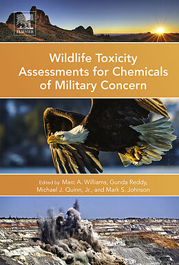 eBook (pdf) Wildlife Toxicity Assessments for Chemicals of Military Concern de Faaaai Williams Ph. D., D. A. B. T. Reddy Ph. D., Michael Quinn Ph. D