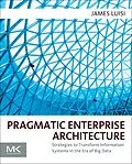 E-Book (epub) Pragmatic Enterprise Architecture von James Luisi BA