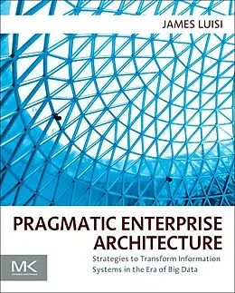 E-Book (epub) Pragmatic Enterprise Architecture von James Luisi BA