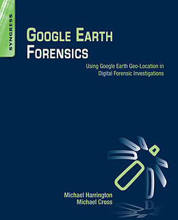 E-Book (epub) Google Earth Forensics von Michael Harrington, Michael Cross