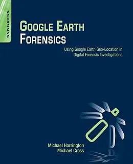 E-Book (pdf) Google Earth Forensics von Michael Harrington, Michael Cross MD
