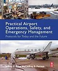 E-Book (epub) Practical Airport Operations, Safety, and Emergency Management von Jeffrey Price, Jeffrey Forrest