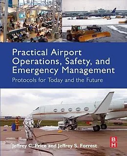 E-Book (epub) Practical Airport Operations, Safety, and Emergency Management von Jeffrey Price, Jeffrey Forrest