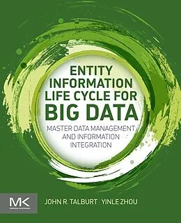 E-Book (pdf) Entity Information Life Cycle for Big Data von John R. Talburt, Yinle Zhou