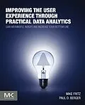 E-Book (epub) Improving the User Experience through Practical Data Analytics von Mike Fritz, Paul D. Berger