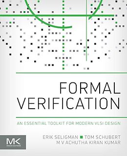 E-Book (epub) Formal Verification von Erik Seligman, Tom Schubert, M V Achutha Kiran Kumar