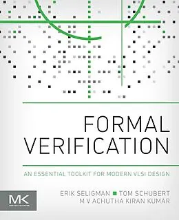 E-Book (pdf) Formal Verification von Erik Seligman, Tom Schubert, M V Achutha Kiran Kumar M. Tech