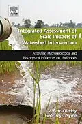 E-Book (pdf) Integrated Assessment of Scale Impacts of Watershed Intervention von V. Ratna Reddy, Geoffrey J. Syme