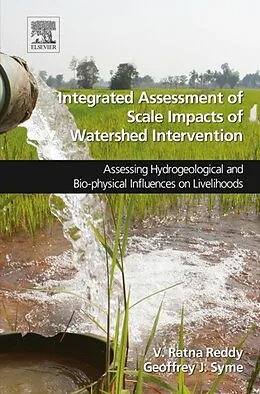E-Book (pdf) Integrated Assessment of Scale Impacts of Watershed Intervention von V. Ratna Reddy, Geoffrey J. Syme