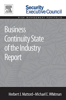 E-Book (pdf) Business Continuity State of the Industry Report von Nova Southeastern University Mattord Ph. D, Michael E. Whitman Ph. D