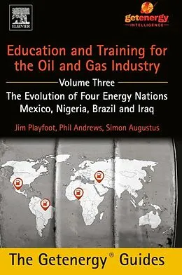 E-Book (pdf) Education and Training for the Oil and Gas Industry: The Evolution of Four Energy Nations von Phil Andrews, Jim Playfoot, Simon Augustus
