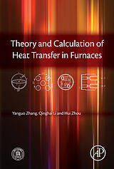 eBook (pdf) Theory and Calculation of Heat Transfer in Furnaces de Yanguo Zhang, Qinghai Li, Hui Zhou