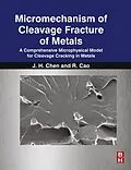 E-Book (pdf) Micromechanism of Cleavage Fracture of Metals von Jianhong Chen, Rui Cao