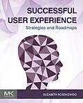 E-Book (epub) Successful User Experience: Strategies and Roadmaps von Elizabeth Rosenzweig