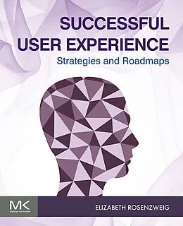 E-Book (epub) Successful User Experience: Strategies and Roadmaps von Elizabeth Rosenzweig