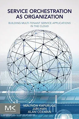 E-Book (pdf) Service Orchestration as Organization von Malinda Kapuruge, Jun Han, Alan Colman