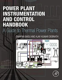 E-Book (epub) Power Plant Instrumentation and Control Handbook von Swapan Basu, Ajay Kumar Debnath
