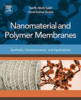 E-Book (epub) Nanomaterial and Polymer Membranes von Tawfik Abdo Saleh, FNASc Gupta FWIF