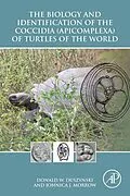 E-Book (pdf) The Biology and Identification of the Coccidia (Apicomplexa) of Turtles of the World von Donald W. Duszynski, Johnica J. Morrow