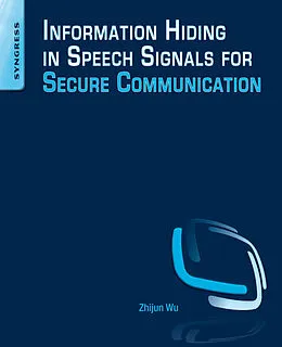 E-Book (epub) Information Hiding in Speech Signals for Secure Communication von Zhijun Wu