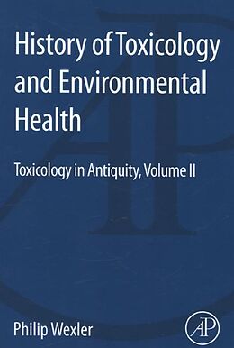 Couverture cartonnée History of Toxicology and Environmental Health. Vol.2 de Philip Wexler