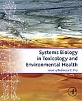 E-Book (epub) Systems Biology in Toxicology and Environmental Health von Rebecca Fry