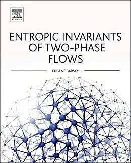 E-Book (pdf) Entropic Invariants of Two-Phase Flows von Eugene Barsky