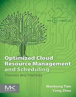 E-Book (pdf) Optimized Cloud Resource Management and Scheduling von Wenhong Tian, Yong Zhao