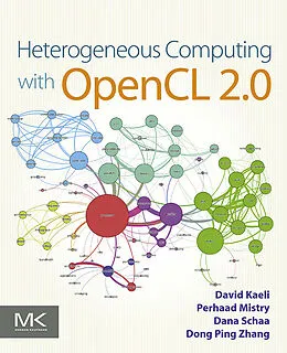 E-Book (pdf) Heterogeneous Computing with OpenCL 2.0 von David R. Kaeli, Perhaad Mistry, Dana Schaa