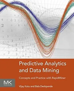 E-Book (epub) Predictive Analytics and Data Mining von Vijay Kotu, Bala Deshpande