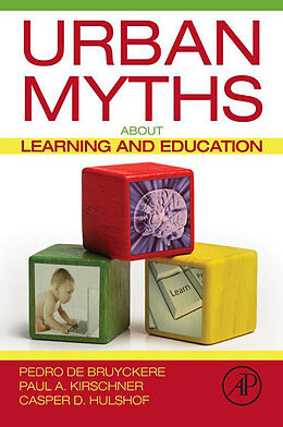 eBook (epub) Urban Myths about Learning and Education de Pedro De Bruyckere, Paul A. Kirschner, Casper D. Hulshof