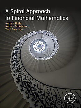 E-Book (epub) A Spiral Approach to Financial Mathematics von Nathan Tintle, Nathan Schelhaas, Todd Swanson