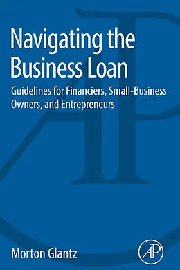E-Book (pdf) Navigating the Business Loan von Morton Glantz