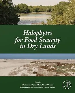 E-Book (epub) Halophytes for Food Security in Dry Lands von Muhammad Ajmal Khan, Munir Ozturk, Bilquees Gul
