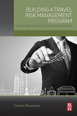 E-Book (epub) Building a Travel Risk Management Program von Charles Brossman